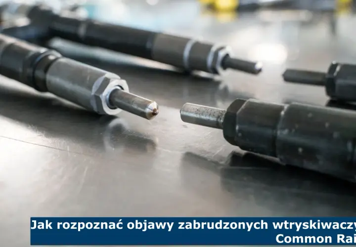 Uszkodzony wtryskiwacz objawy diesel – jak rozpoznać problemy w silniku